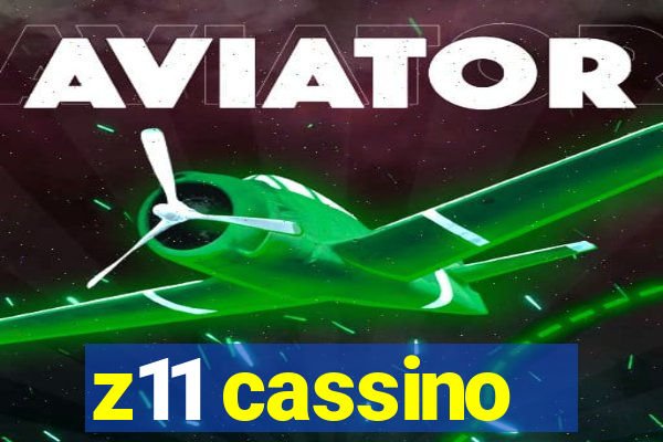 z11 cassino