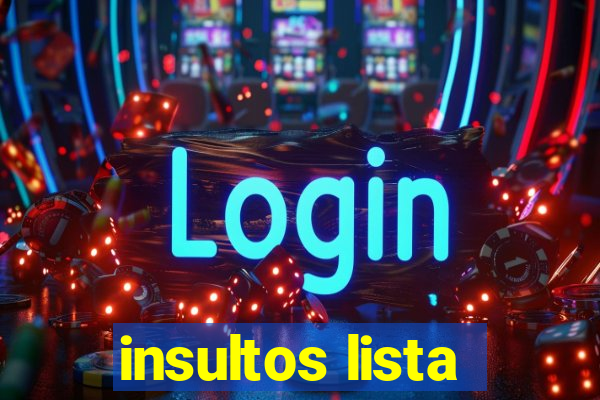 insultos lista