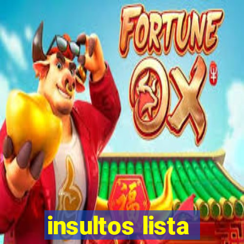 insultos lista