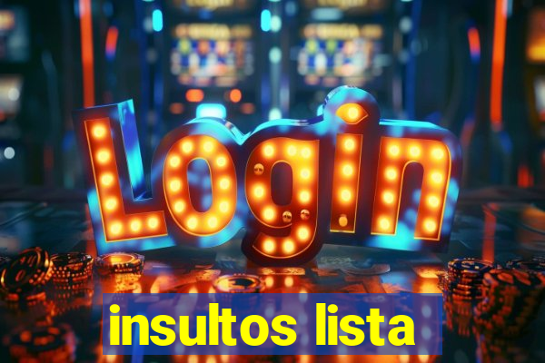 insultos lista