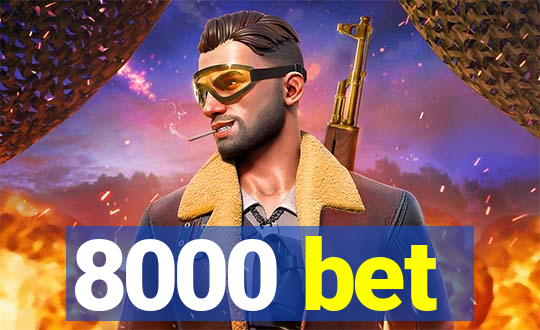 8000 bet