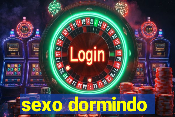 sexo dormindo