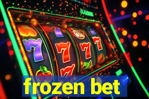 frozen bet