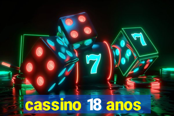 cassino 18 anos