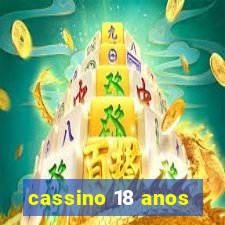 cassino 18 anos