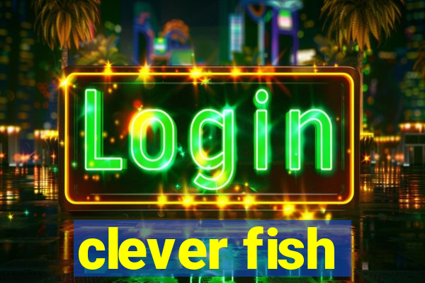 clever fish