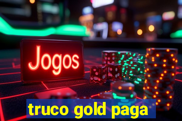 truco gold paga