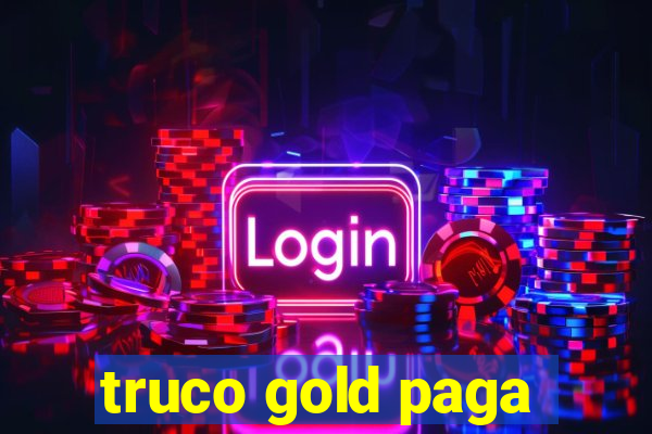 truco gold paga