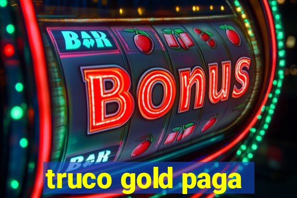 truco gold paga