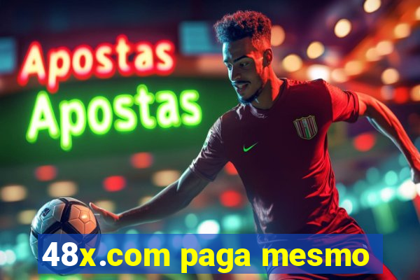 48x.com paga mesmo