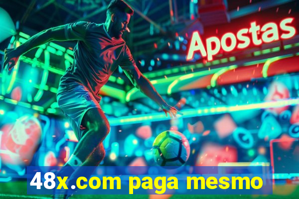 48x.com paga mesmo