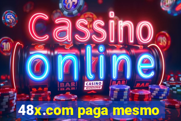 48x.com paga mesmo