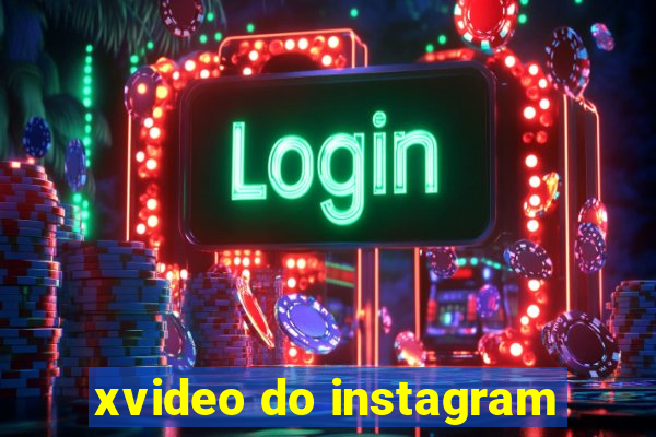 xvideo do instagram