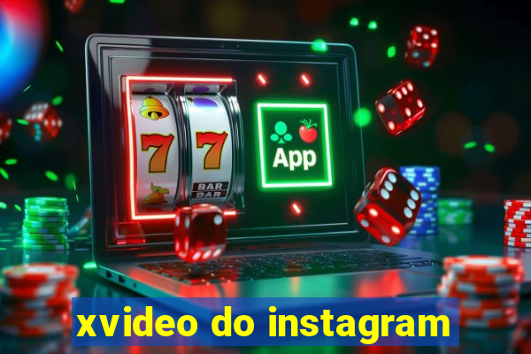 xvideo do instagram