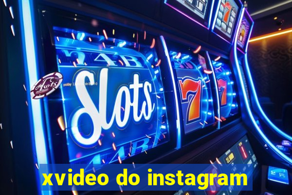 xvideo do instagram