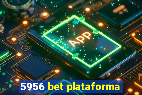 5956 bet plataforma