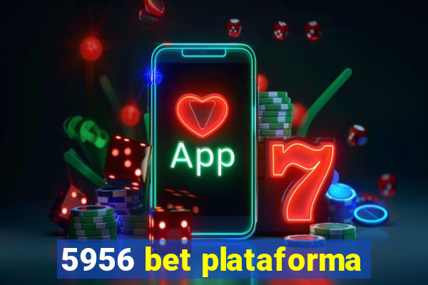 5956 bet plataforma