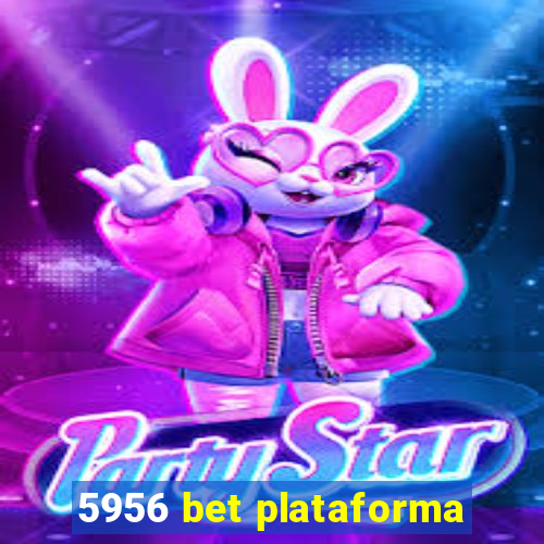 5956 bet plataforma