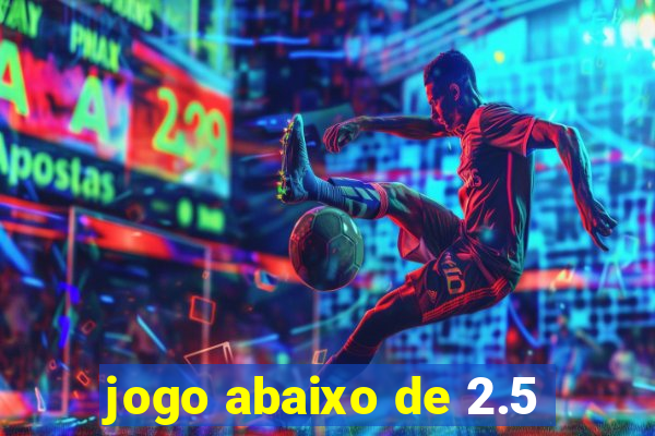 jogo abaixo de 2.5