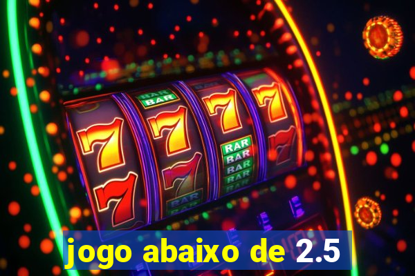 jogo abaixo de 2.5