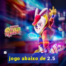 jogo abaixo de 2.5