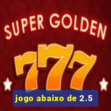 jogo abaixo de 2.5