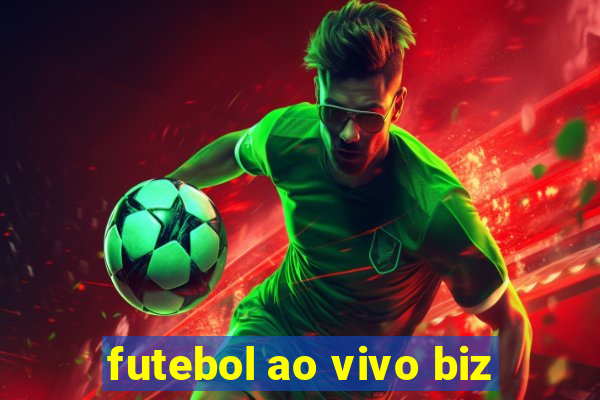 futebol ao vivo biz