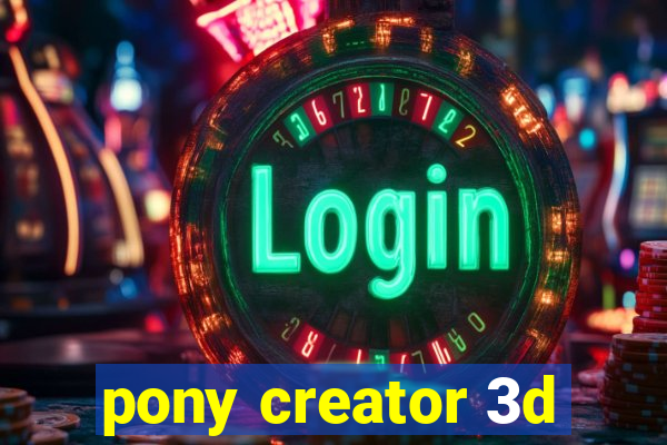 pony creator 3d