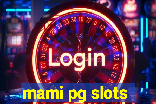 mami pg slots