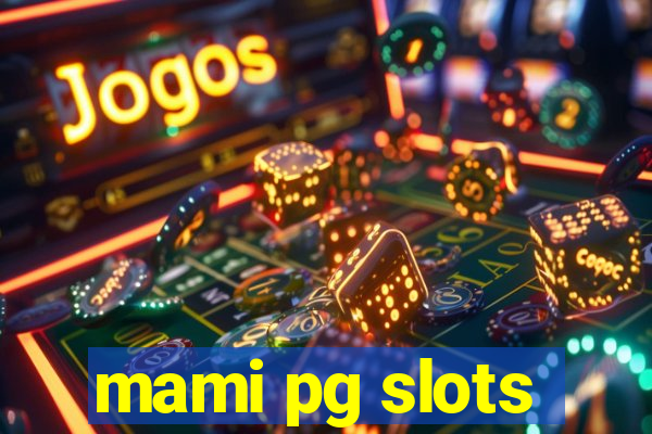 mami pg slots