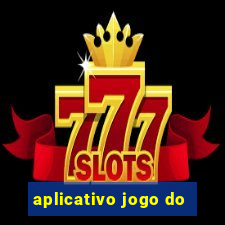 aplicativo jogo do