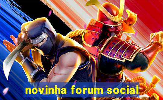 novinha forum social