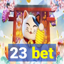 23 bet