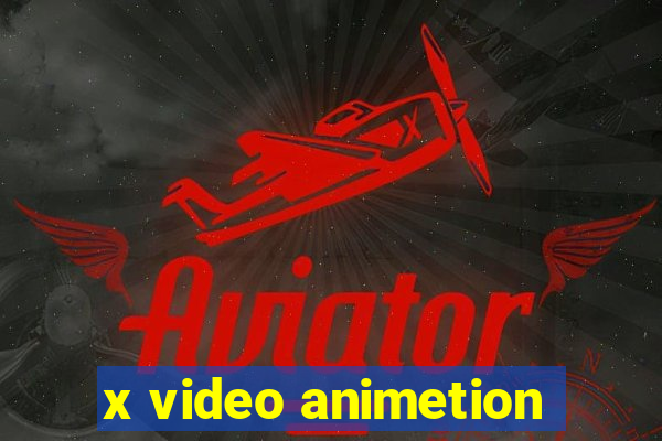 x video animetion