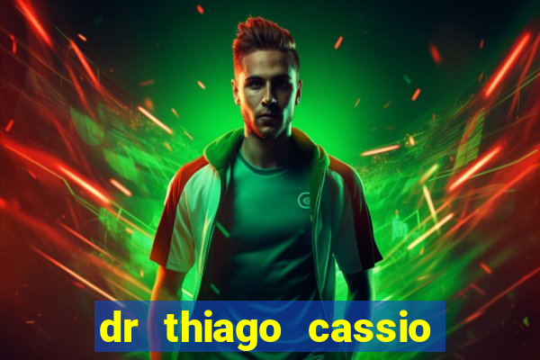 dr thiago cassio santos walmsley de lucena