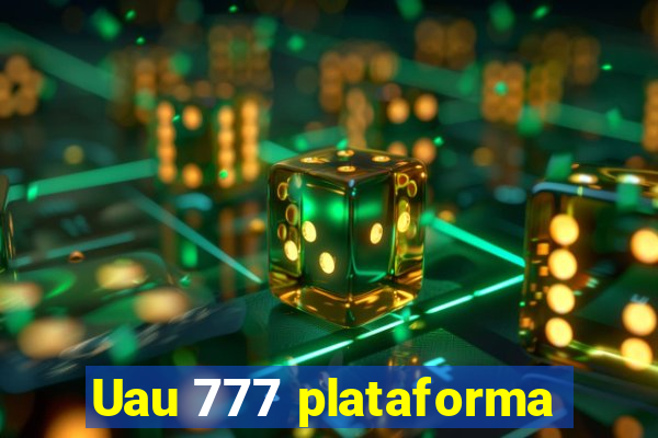 Uau 777 plataforma