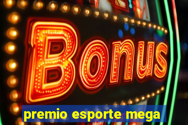 premio esporte mega