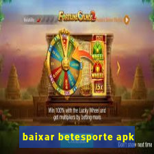 baixar betesporte apk