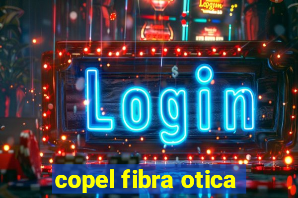 copel fibra otica