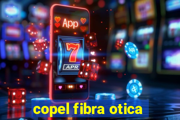 copel fibra otica