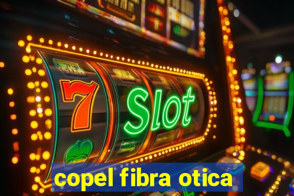 copel fibra otica