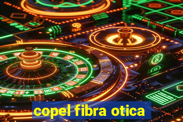 copel fibra otica