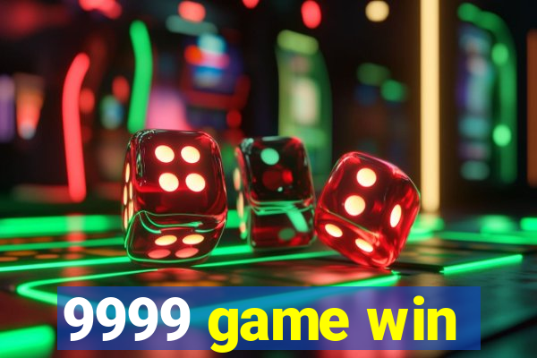 9999 game win