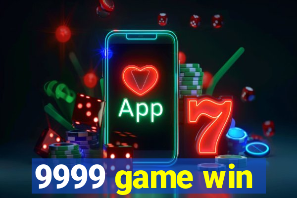 9999 game win