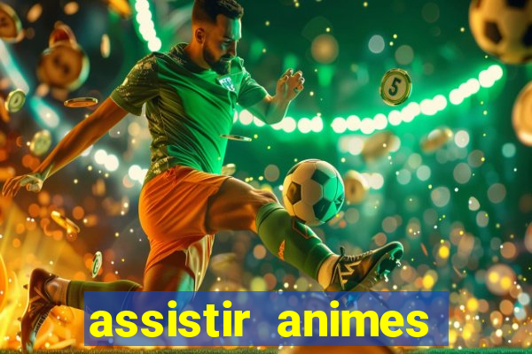 assistir animes online dublado