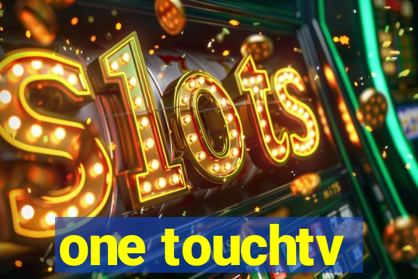 one touchtv