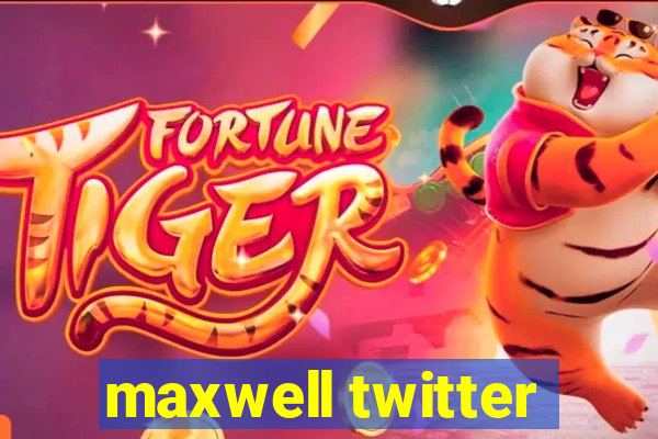 maxwell twitter