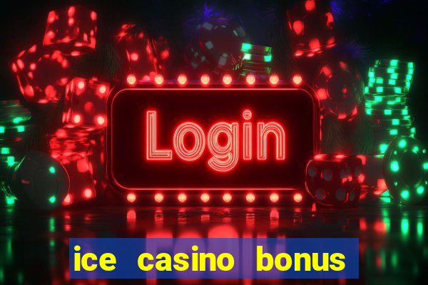 ice casino bonus 25 euro