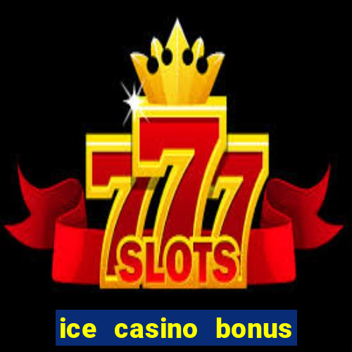 ice casino bonus 25 euro