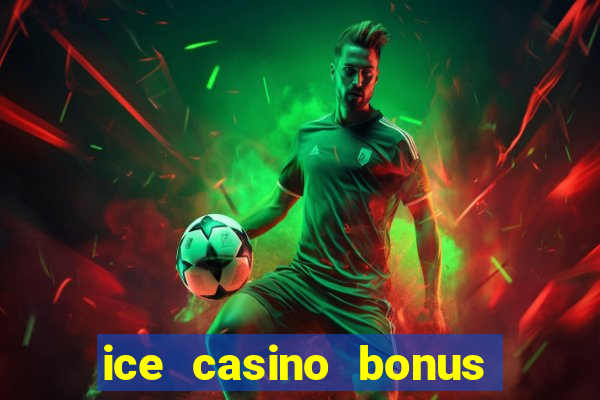 ice casino bonus 25 euro